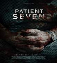 Patient Seven (2016) Full Movie Watch Online HD Print Free Download