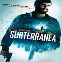 Subterranea (2016) Full Movie Watch Online HD Print Free Download
