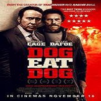 Dog Eat Dog (2016) Full Movie Watch Online HD Print Free Download