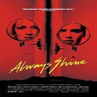 Always Shine (2016) Full Movie Watch Online HD Print Free Download