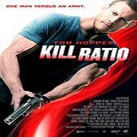 Kill Ratio (2016) Full Movie Watch Online HD Print Free Download