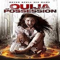 The Ouija Possession (2016) Full Movie Watch Online HD Print Free Download