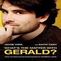 What’s the Matter with Gerald? (2016) Full Movie Watch Online HD Free Download