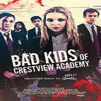 Bad Kids of Crestview Academy (2017) Full Movie Watch Online HD Free Download