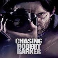 Chasing Robert Barker (2015) Full Movie Watch Online HD Print Free Download