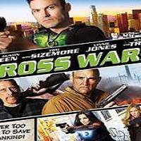 Cross Wars (2017) Full Movie Watch Online HD Print Free Download