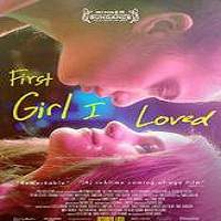 First Girl I Loved (2016) Full Movie Watch Online HD Print Free Download