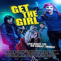 Get the Girl 2017 Full Movie