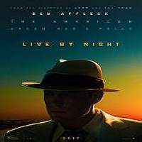 Live by Night (2016) Full Movie Watch Online HD Print Free Download