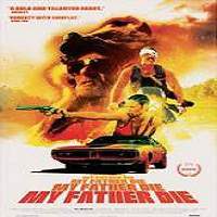 My Father Die (2016) Full Movie Watch Online HD Print Free Download