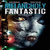 The Melancholy Fantastic (2016) Full Movie Watch Online HD Print Free Download