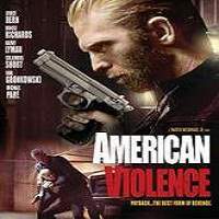 American Violence (2017) Full Movie Watch Online HD Print Free Download