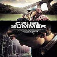 Cruel Summer (2016) Full Movie Watch Online HD Print Free Download