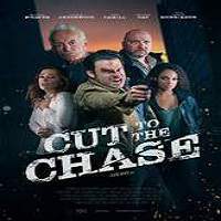 Cut to the Chase (2017) Full Movie Watch Online HD Print Free Download