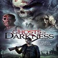 Ghosts of Darkness 2017 Full Movie