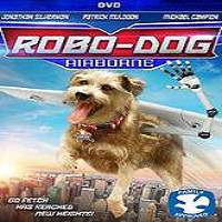 Robo-Dog: Airborne (2017) Full Movie Watch Online HD Print Free Download