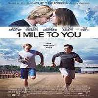 1 Mile to You (2017) Full Movie Watch Online HD Print Free Download