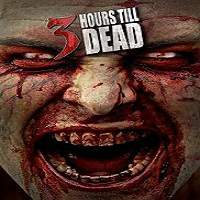3 Hours till Dead (2016) Full Movie Watch Online HD Print Free Download