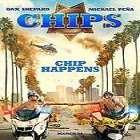 CHIPS (2017) Full Movie Watch Online HD Print Free Download