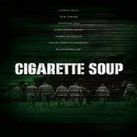 Cigarette Soup (2017) English Full Movie Watch Online HD Print Free Download
