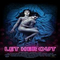 Let Her Out (2016) Full Movie Watch Online HD Print Free Download