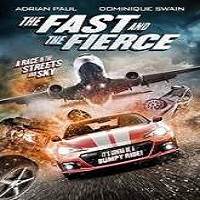 The Fast and the Fierce (2017) Full Movie Watch Online HD Print Free Download