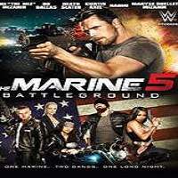 The Marine 5: Battleground (2017) Full Movie Watch Online HD Print Free Download