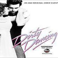 Dirty Dancing (2017) Full Movie Watch Online HD Print Free Download