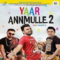 Yaar Annmulle 2 (2017) Punjabi Full Movie Watch Online HD Print Free Download