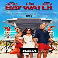 Baywatch (2017) Hindi Dubbed Full Movie Watch Online HD Print Free Download