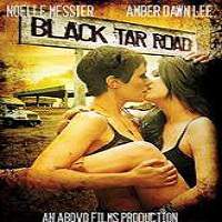 Black Tar Road (2016) Full Movie Watch Online HD Print Download