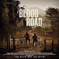 Blood Road (2017) Full Movie Watch Online HD Print Free Download