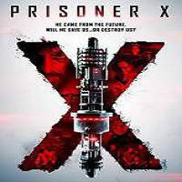 Prisoner X (2016) Full Movie Watch Online HD Print Free Download