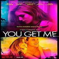 You Get Me (2017) Full Movie Watch Online HD Print Free Download