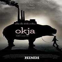 Okja 2017 Hindi Dubbed Full Movie