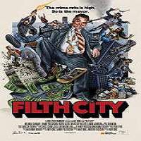 Filth City 2017 Full Movie