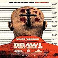 Brawl in Cell Block 99 (2017) Full Movie Watch Online HD Print Free Download