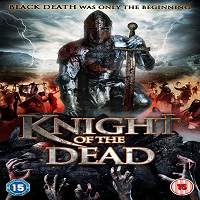 Knight of the Dead (2013) Hindi Dubbed Full Movie Watch Online Download