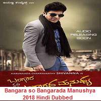 Bangara s/o Bangarada Manushya (2018) Hindi Dubbed Full Movie Watch Online HD Print Free Download