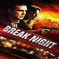 Break Night (2017) Full Movie Watch Online HD Print Free Download