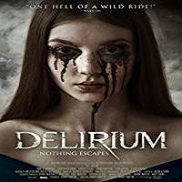 Delirium (2018) Full Movie Watch Online HD Print Free Download