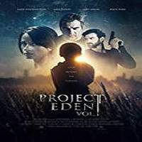 Project Eden: Vol. I (2017) Full Movie Watch Online HD Print Free Download