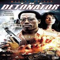 The Detonator (2006) Hindi Dubbed Full Movie Watch Online HD Print Free Download
