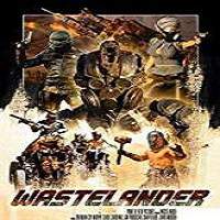 Wastelander (2018) Full Movie Watch Online HD Print Free Download