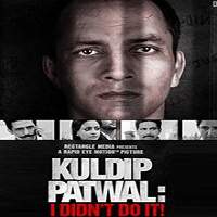 Kuldip Patwal I Didn’t Do It! (2018) Hindi Full Movie Watch Online HD Free Download