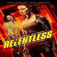 Relentless (2018) Full Movie Watch Online HD Print Free Download