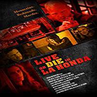 Live or Die in La Honda (2017) Full Movie Watch Online HD Print Free Download