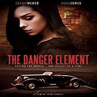 The Danger Element (2017) Full Movie Watch Online HD Print Free Download
