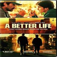 A Better Life (2011) Hindi Dubbed Full Movie Watch Online HD Print Free Download