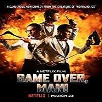 Game Over Man (2018) English Full Movie Watch Online HD Print Free Download